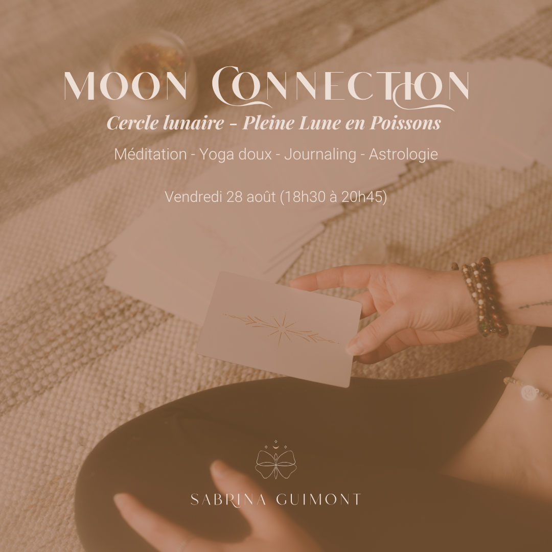 Cercle de Pleine Lune - MOON Connection (28 août)